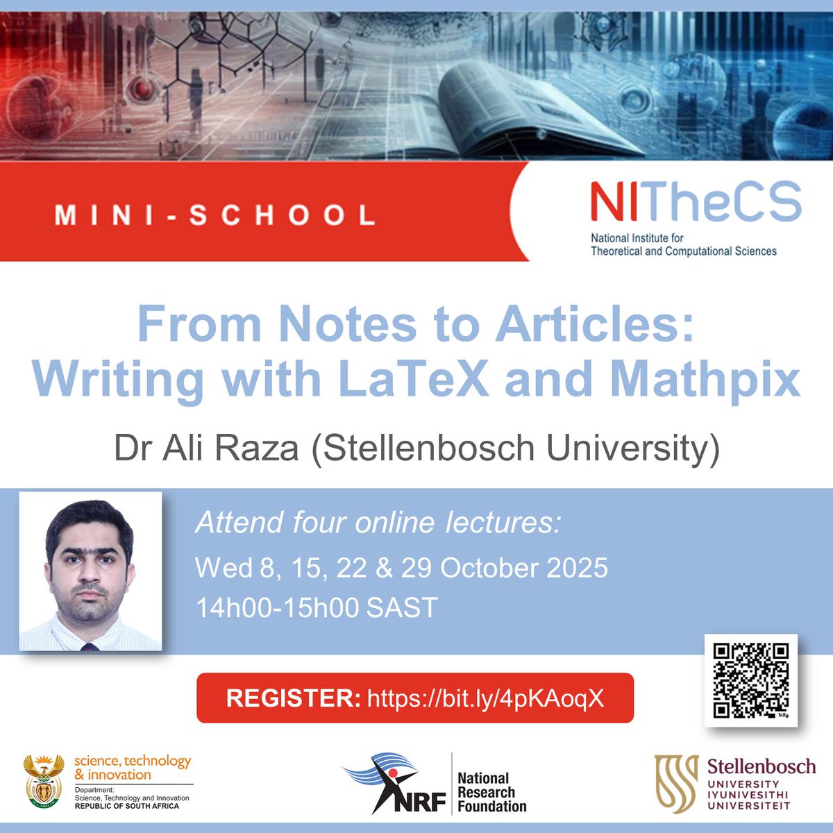 NITheCS's tweet image. NITheCS Mini-school: &apos;From Notes to Articles: Writing with LaTeX and Mathpix&apos; - Dr Ali Raza (Stellenbosch University). Attend 4 online lectures on Wed 8, 15, 22 &amp;amp; 29 Oct @ 14h00-15h00 SAST. buff.ly/SGsiBk4
#LaTeX #Mathpix #Mathematica #Maple