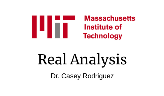 MIT's "Real Analysis"  
by Dr. Casey Rodriguez

📽️ Lecture Videos: youtube.com/playlist?list=… 
📷 Lecture Notes: ocw.mit.edu/courses/18-100…