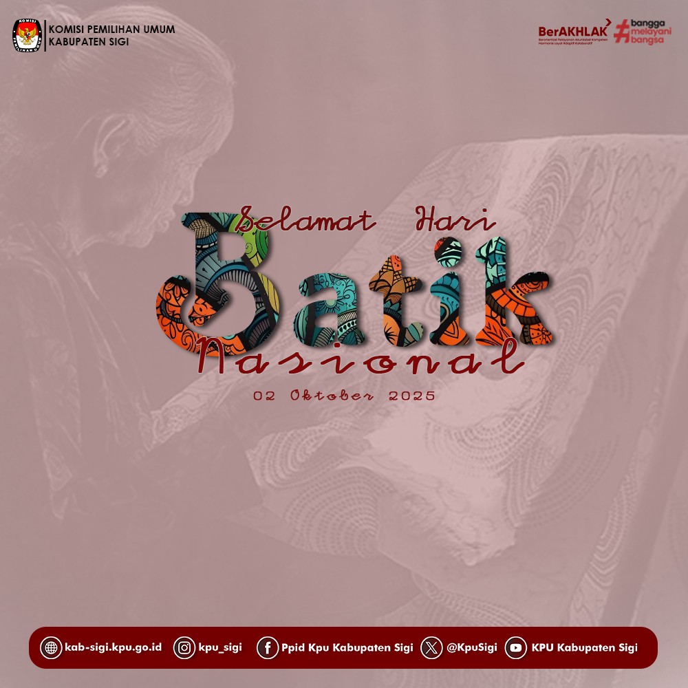 KpuSigi's tweet photo. #TemanPemilih, KPU Kabupaten Sigi Mengucapkan Selamat Hari Batik Nasional. Kamis, 2 Oktober 2025.

Marilah kita jaga dan lestarikan batik sebagai warisan budaya yang tak ternilai harganya. https://t.co/Rzqz9qg7Az