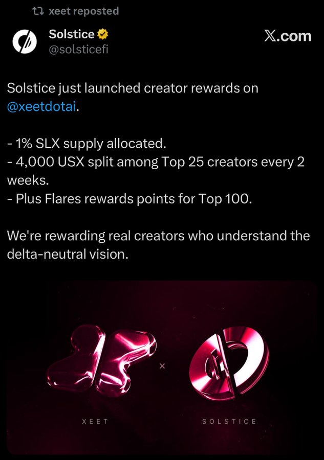 Another Airdrop Alpha - The <a href="/solsticefi/">Solstice</a> Campaign is live on <a href="/xeetdotai/">xeet</a>

- 1% SLX supply allocated.
- 4,000 USX split among Top 25 creators every 2 weeks. 
- Plus Flares rewards points for Top 100.

<a href="/solsticefi/">Solstice</a> is focused on delivering stable, real yield through strategies that