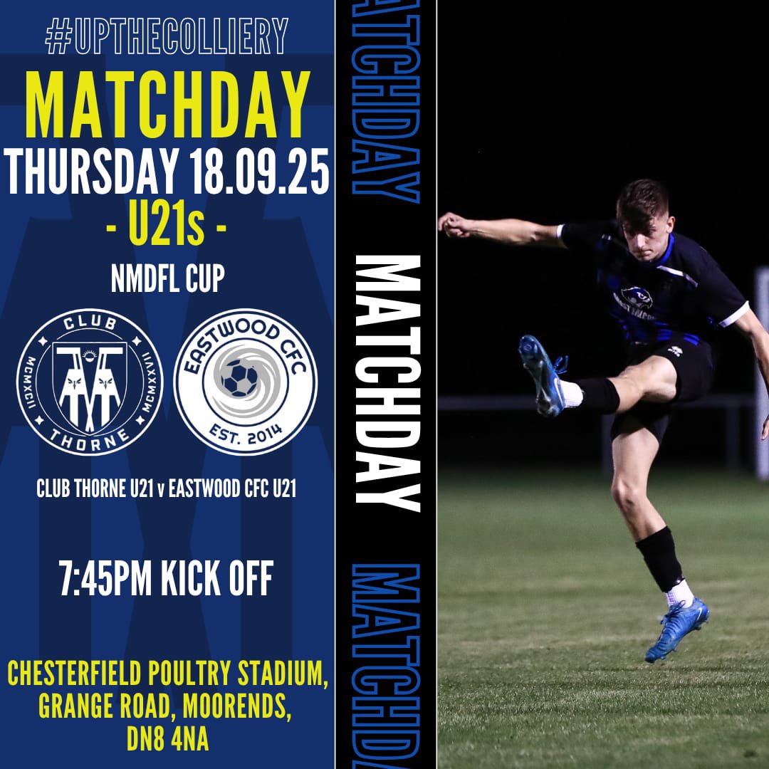 U21s MATCHDAY…

Our U21s are at home tonight as they face Eastwood CFC U21s in the NMDFL league cup 🔵⚫️

Club Thorne U21 v Eastwood CFC U21

📅 Thursday 2nd October 2025
⏰7:45pm
📍Chesterfield Poultry Stadium, Grange Road, Moorends, DN8 4NA

Entry- £2

#upthecolliery | #u21s