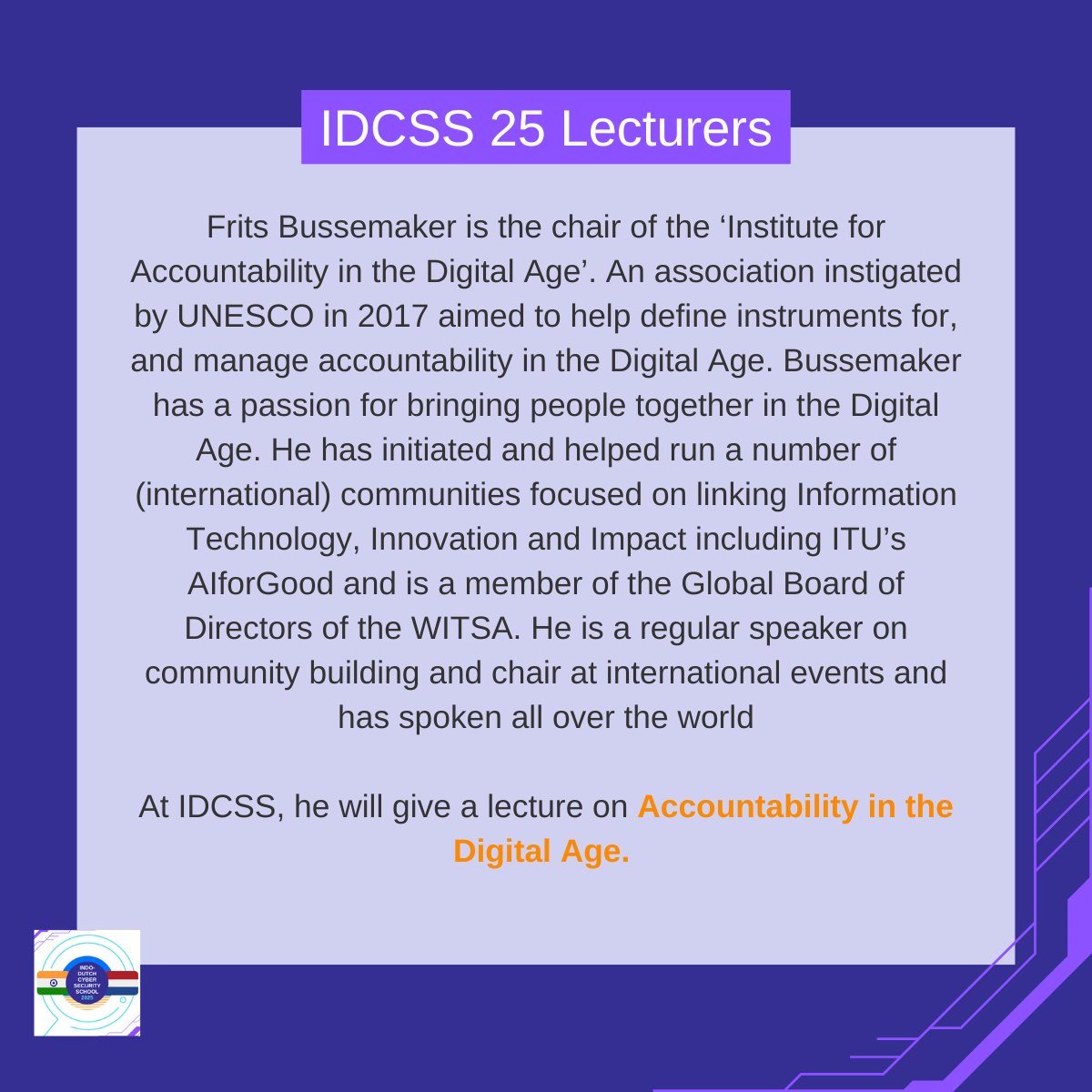 IDCSS25's tweet image. New speaker announcement: Frits Bussemaker. 

Frits Bussemaker is the chair of the @i4_ada. He will provide a lecture on Accountability in the Digital Age. 

@hcssnl @ccoe_hyd @DSCI_Connect @NLinIndia