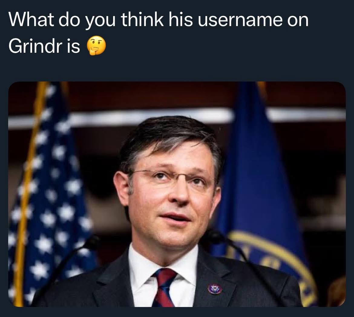 EastEndJoe's tweet photo. Who wants to guess Mike Johnson’s Grindr username? https://t.co/qZG5DkhtSH