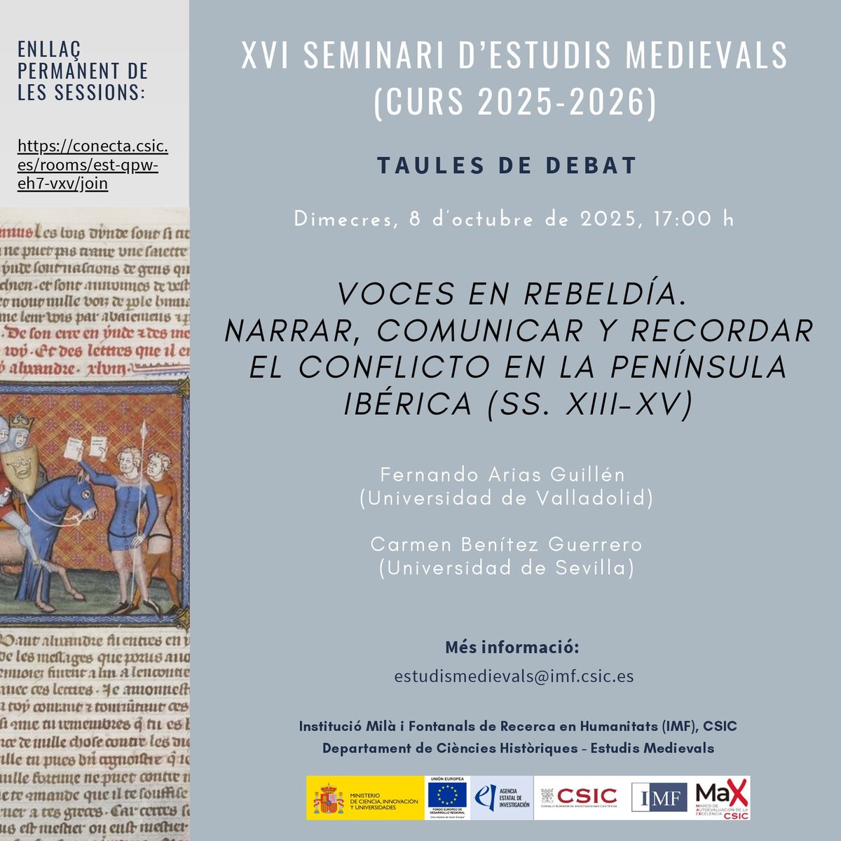 Este miércoles, presentamos el dosier que saldrá publicado en el Anuario de Estudios Medievales en breve. Tendremos la suerte de contar con los/as autores/as del mismo para reflexionar sobre rebelión y memoria en la Península Ibérica durante los siglos XIII-XV