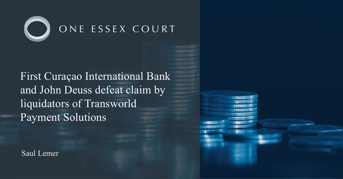 First Curaçao International Bank and John Deuss defeat claim by liquidators of Transworld Payment Solutions - Saul Lemer acted for the Second Defendant, instructed by Quinn Emanuel. 
oeclaw.co.uk/news/view/firs…