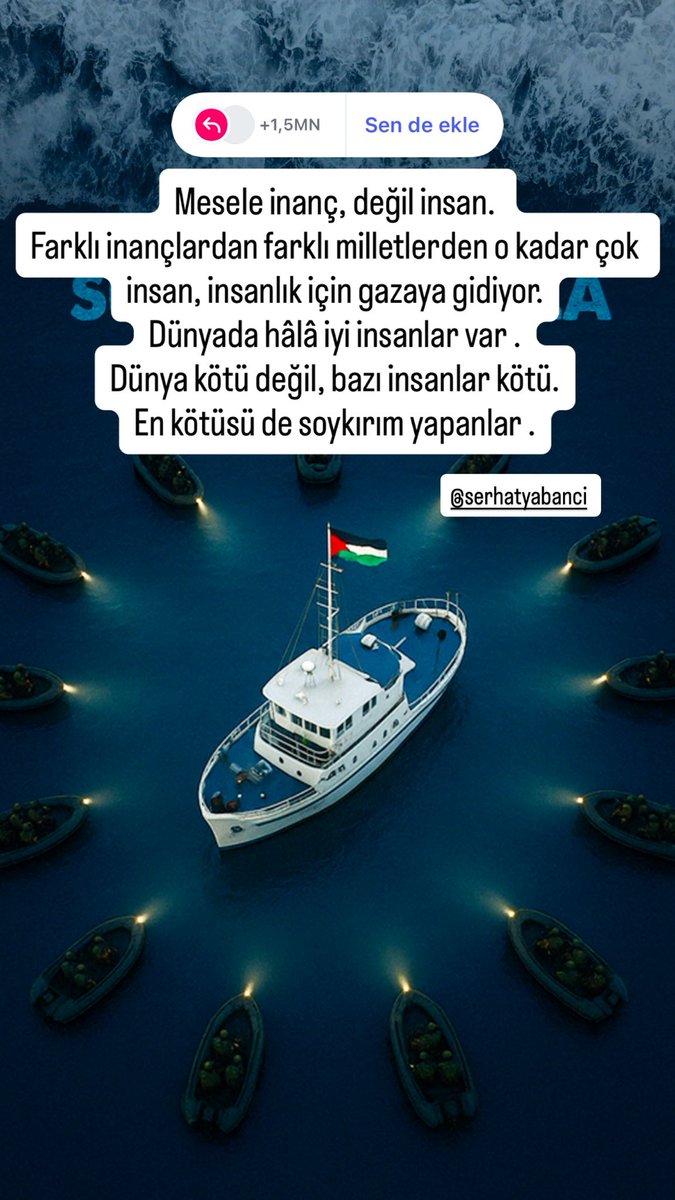 serhatyabanci's tweet photo. Mesele inanç, değil insan. 
Farklı inançlardan farklı milletlerden o kadar çok insan, insanlık için gazaya gidiyor.
Dünyada hâlâ iyi insanlar var .
Dünya kötü değil, bazı insanlar kötü.
En kötüsü de soykırım yapanlar .
#Gazze
#gaza 
#GlobalSumudFlotilla https://t.co/AV6FQ8Tjq9