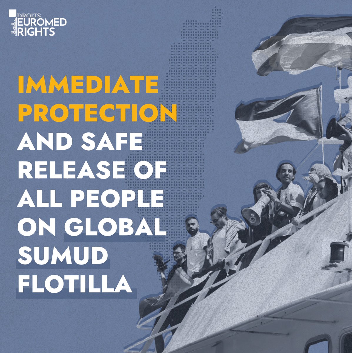 🚨EuroMed Rights condemns the interception and attack on the Global Sumud Flotilla in international waters. We call for the immediate protection and safe release of all people on board, an end to the blockade of Gaza, and urgent international action to stop the genocide.