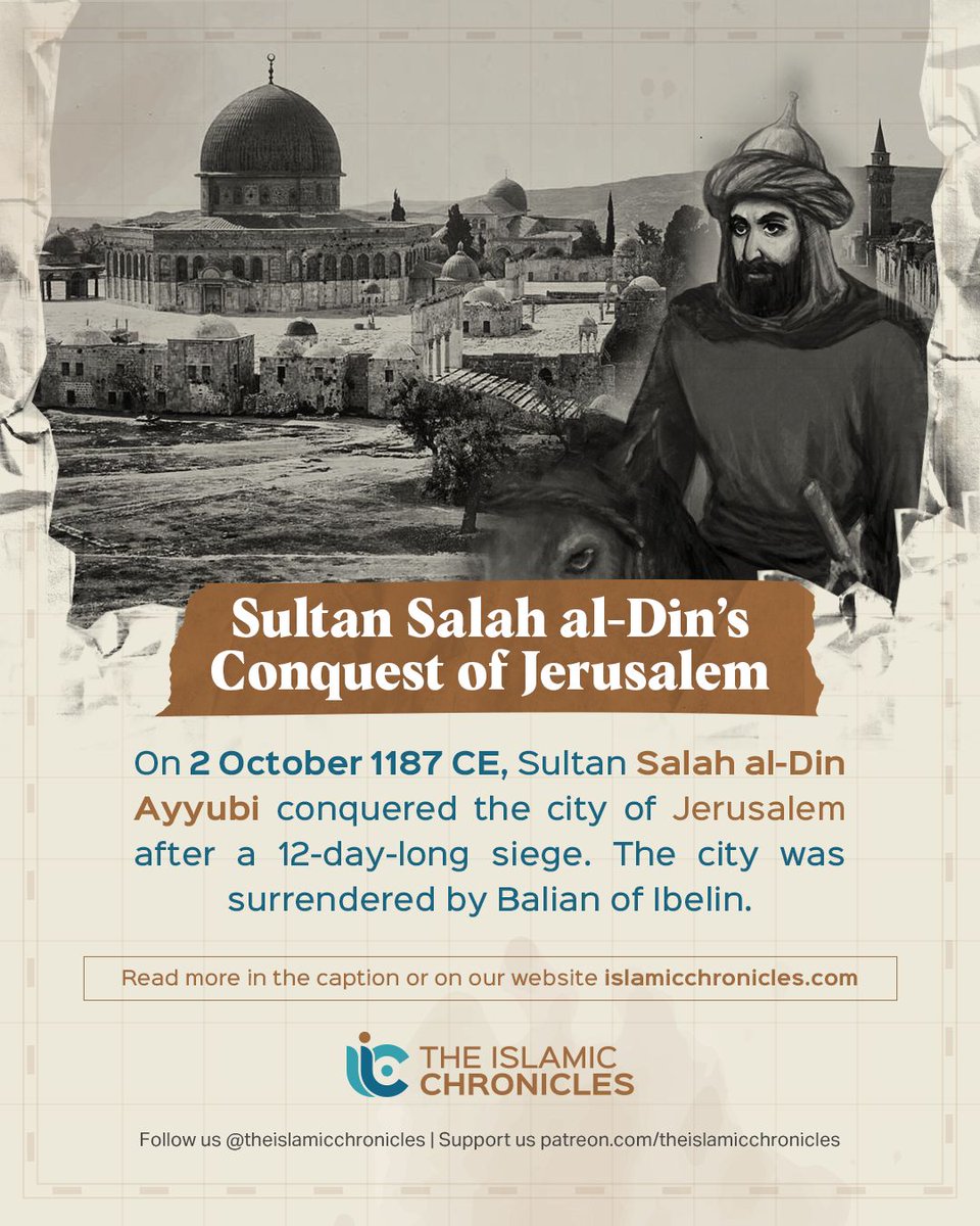 Hari ini, 2 Oktober 1187, Sultan Salahuddin Ayyubi menaklukkan kota Yerusalem setelah pengepungan selama 12 hari. 

Kota itu diserahkan oleh Balian dari Ibelin.

Sultan Salahuddin mengizinkan pasukan Salib pergi dengan tertib meninggalkan Yerusalem, sehingga menghindari
