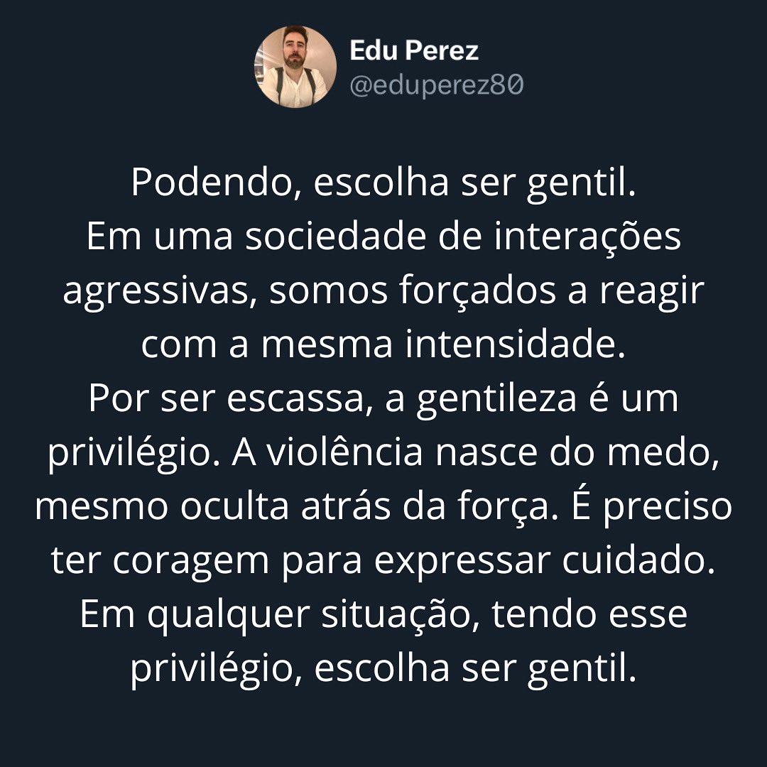 eduperez80's tweet photo. Gentileza não é fraqueza, nem covardia. Quem, podendo ser mau, escolhe ser bom, é virtuoso. https://t.co/bQlQb1Y6ph