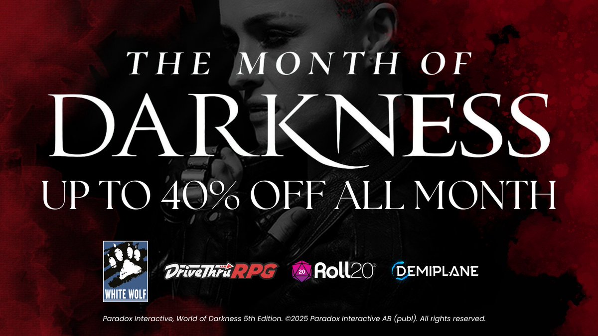Happy Month of Darkness, World of Darkness Community!

Over at Roll20, Demiplane, DriveThru Sites (RPG, Fiction, Comics, and Storytellers Vault), we are celebrating Month of Darkness in style with a big sale at up to 40% off! 

bit.ly/46wkskC