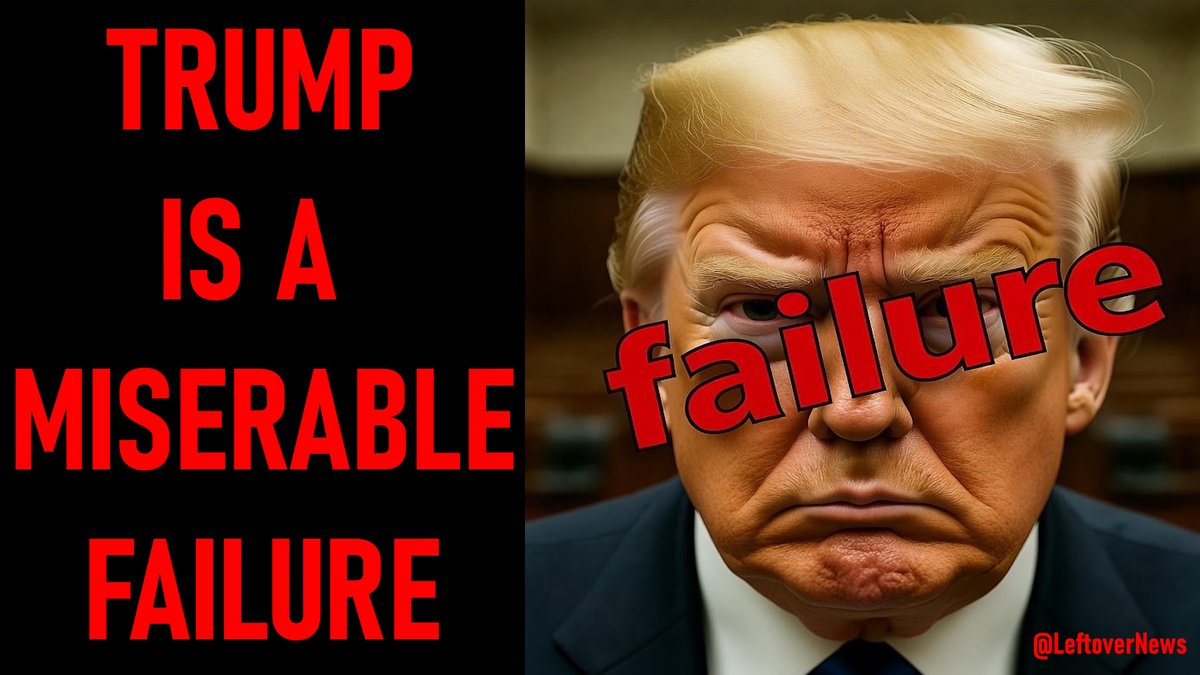 LeftoverNews's tweet photo. Loser @RealDonaldTrump is a #MiserableFailure https://t.co/8jpU3Y8FjS