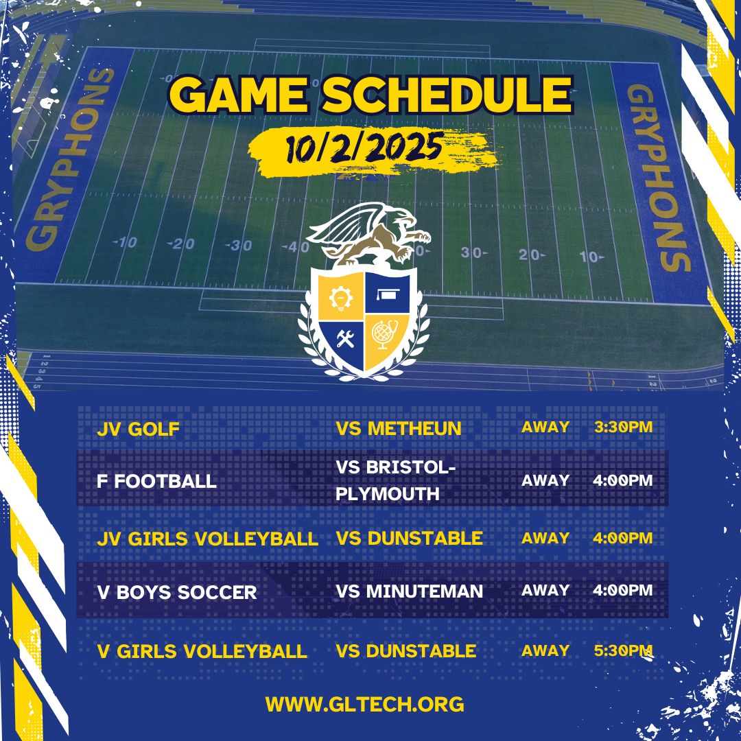 THRILLING THURSDAY at GLTHS! 🏆

Schedule - October 2nd:
JV Golf vs Methuen - AWAY at 3:30 PM ⛳
Freshman Football vs Bristol-Plymouth - AWAY at 4:00 PM 🏈
JV/V Girls Volleyball vs Dunstable - AWAY at 4:00 PM/5:30PM 🏐
Varsity Boys Soccer vs Minuteman - AWAY at 4:00 PM ⚽

#GLTHS