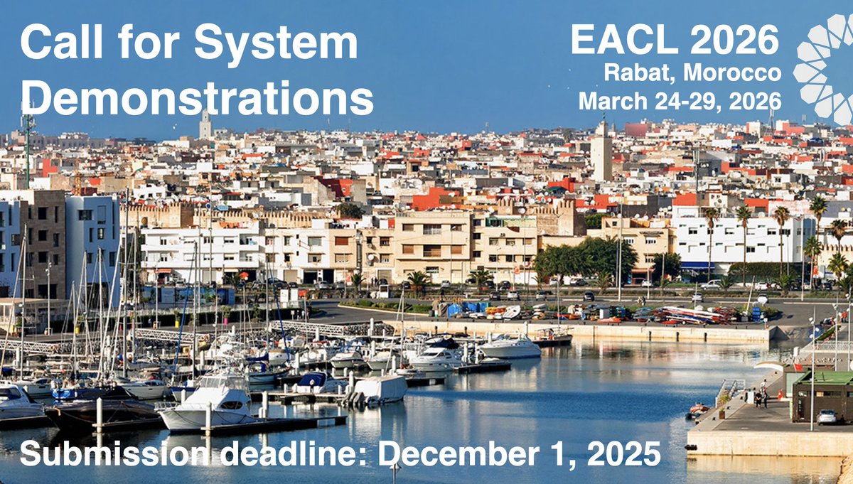 🚨 EACL 2026 call for System Demonstrations is now out!

Bring your best technology demos to Rabat, Morocco 🇲🇦, March 24-29 2026!

👉 Paper submission deadline: 1 December 2025

Details: 2026.eacl.org/calls/demos/

#NLProc #EACL2026