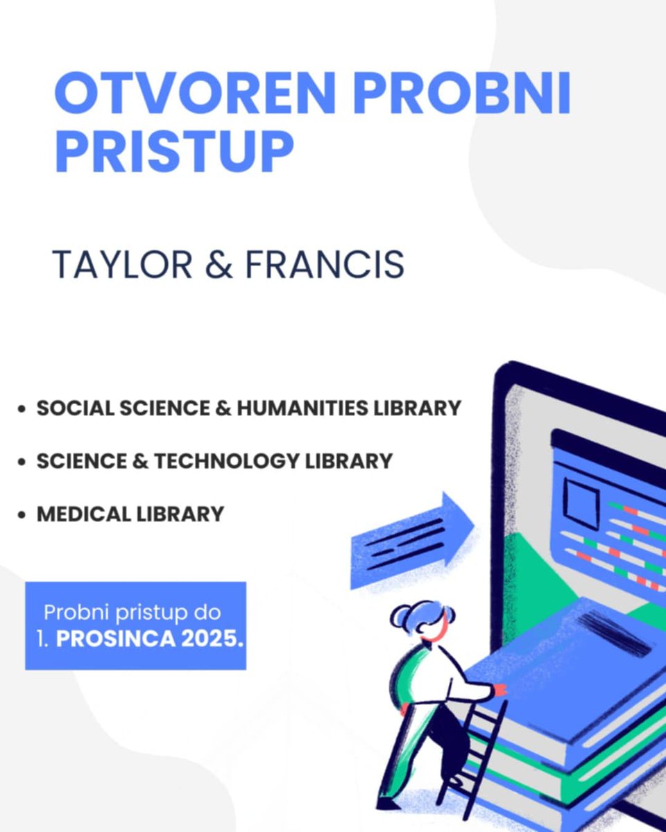 Do 1. 12.2025. hrvatskoj akademskoj i znanstvenoj zajednici omogućen je besplatan pristup trima bogatim zbirkama izdavača Taylor &amp; Francis (Social Science &amp; Humanities Library, Science &amp; Technology Library, Medical Library). 
Poveznica: tandfonline.com