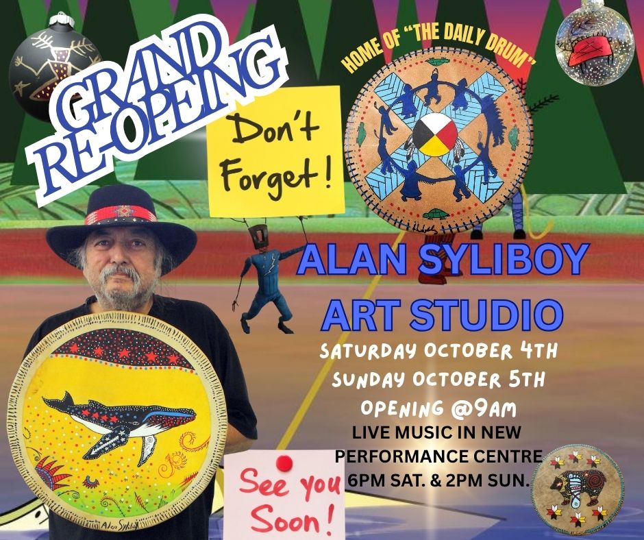 TWO DAY COUNTDOWN!!

Join us for our Grand Re-Opening Celebration, happening on Saturday Oct.4 &amp; Sunday Oct. 5 at 9:00 AM at the Alan Syliboy Art Studio!