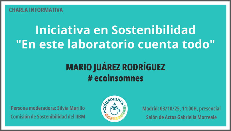 ♻️ Comisión de Sostenibilidad del #IIBmCSICUAM

Charla informativa: Iniciativa en Sostenibilidad "En este laboratorio cuenta todo"

Ponente: Mario Juárez Rodríguez #ecoinsomnes

📅 3 de octubre
⏰ 11:00 h
📍 Salón de Actos Gabriella Morreale