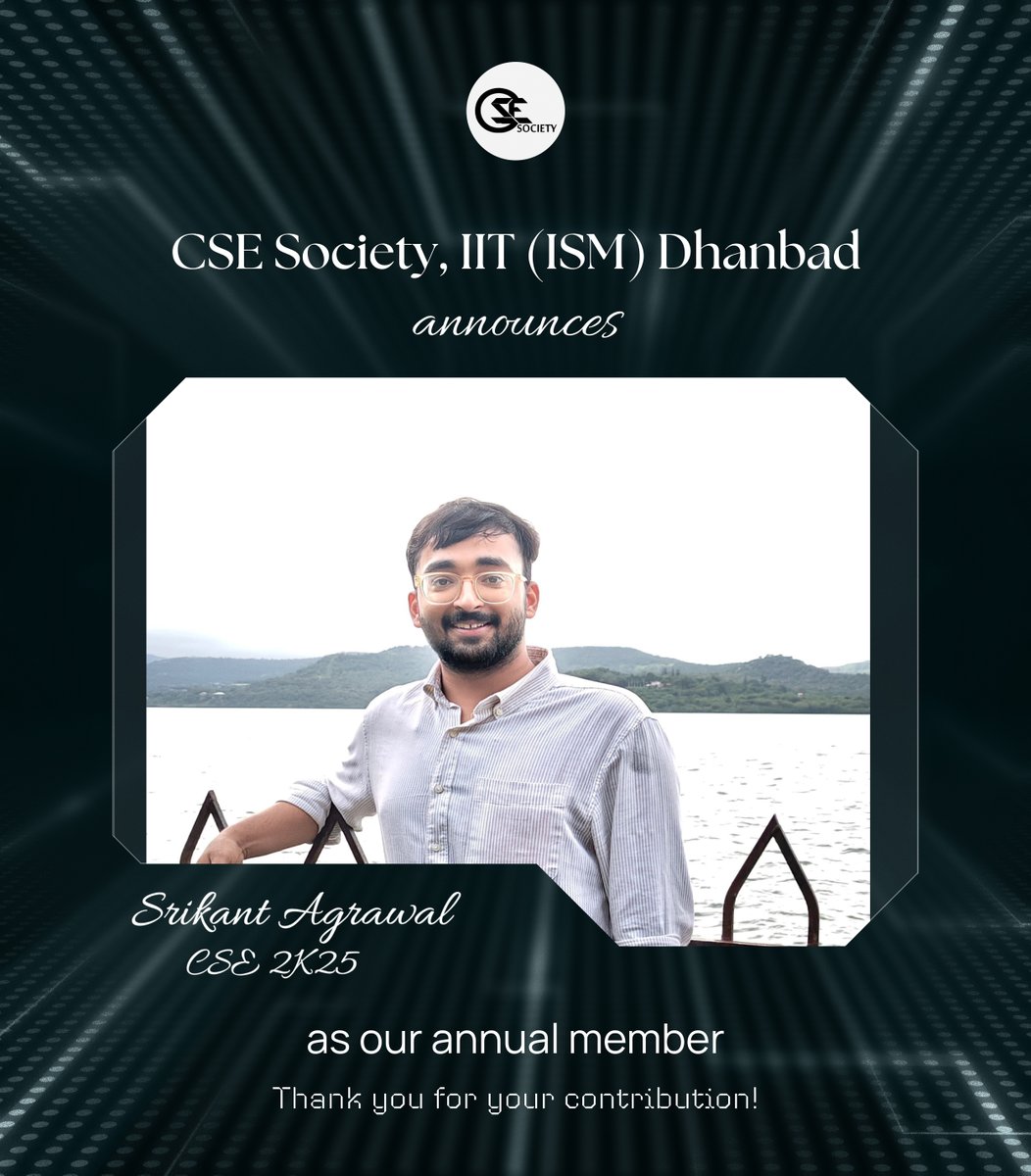 cse_iitism's tweet image. Delighted to announce Srikant Agarwal (CSE 2K25) as a Annual Member of CSE Society, IIT (ISM) Dhanbad. His dedication, leadership, and contributions have left lasting impact on our community. Grateful for his commitment and wishing him continued success ahead #CSESociety #IITISM