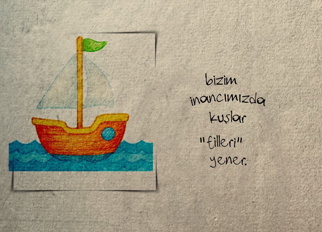 bizim inancımızda kuşlar filleri yener .