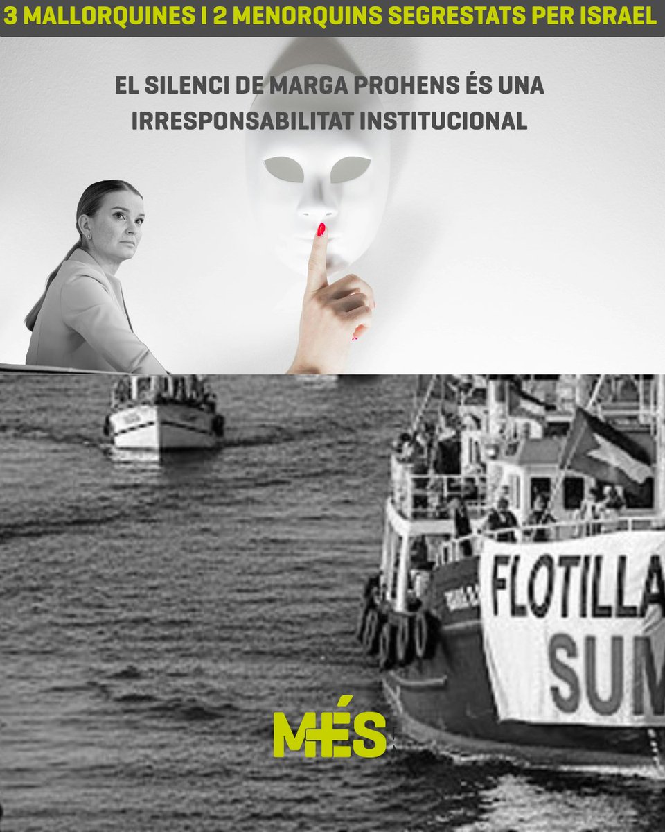 MÉS per Mallorca (@mespermallorca) on Twitter photo 🚨 MÉS exigeix al Govern que actuï davant la detenció il·legal de cinc illencs per part d’Israel
🚢3 mallorquines i 2 menorquins formen part de la #GlobalSumudFlotilla que ha estat assaltada. 
🔇La resposta del Govern: el silenci còmplice
mespermallorca.cat/news/mes-exige… 🚨 MÉS exigeix al Govern que actuï davant la detenció il·legal de cinc illencs per part d’Israel
🚢3 mallorquines i 2 menorquins formen part de la #GlobalSumudFlotilla que ha estat assaltada. 
🔇La resposta del Govern: el silenci còmplice
mespermallorca.cat/news/mes-exige…