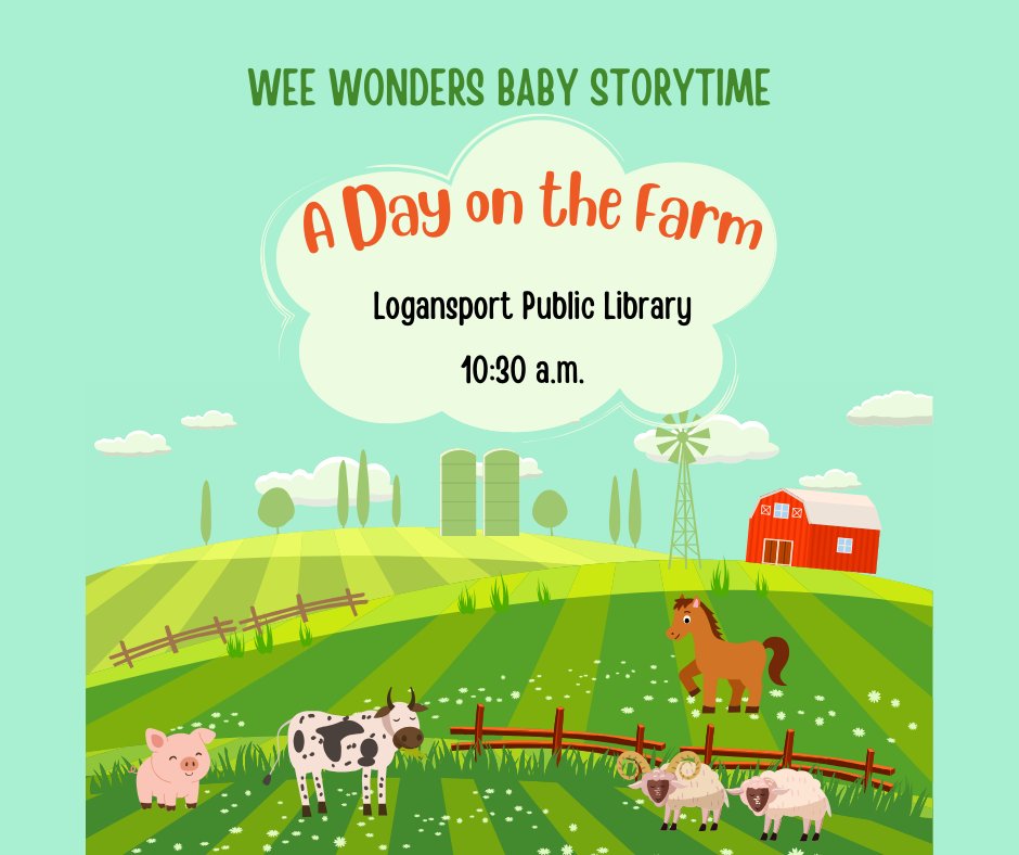 Little ones (ages birth to 2 years old) and their caregivers are invited to a  fun-filled Farm Storytime this week at Wee Wonders Storytime at 10:30 a.m. at Logansport Public Library.