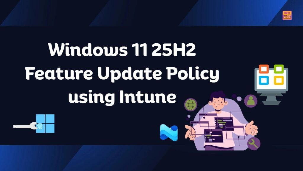 htmdcommunity's tweet photo. [New Post] 📌 How to Create a Windows 11 25H2 Feature Update Policy using Intune
#MSIntune #Intune #Windows11 #25H2 #Microsoft  #FeatureUpdate #EndpointManagement #HTMDCommunity
Check out the blog post to get more details. Link is in the comments https://t.co/mlLCaXV0Fq