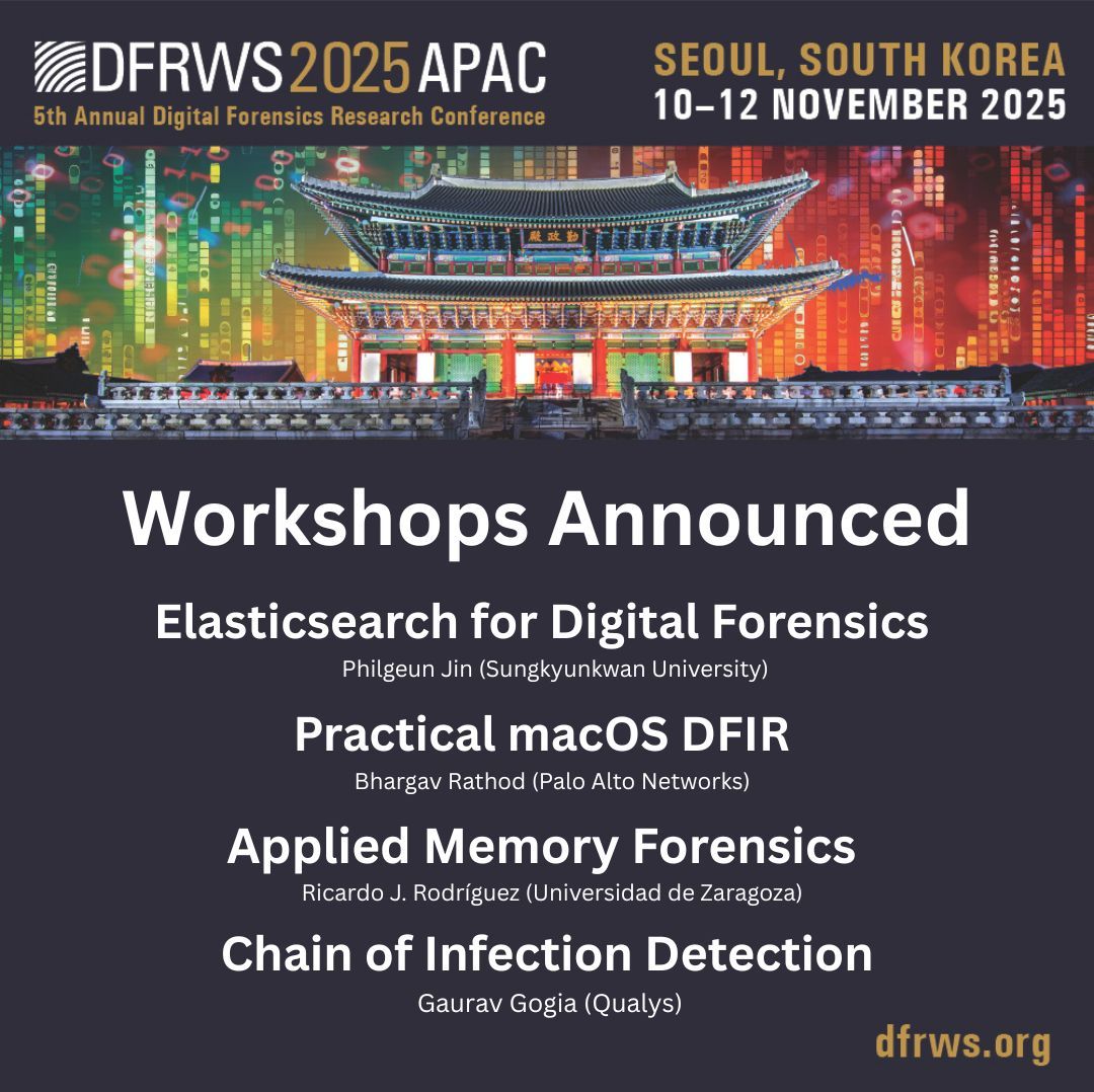 DFRWS's tweet image. DFRWS APAC 2025 WORKSHOPS:

• Practical macOS DFIR: Bhargav Rathod
• Applied Memory Forensics: Ricardo J. Rodríguez
• Chain of Infection Detection: Gaurav Gogia
• Elasticsearch for DFIR: Philgeun Jin

👉 Register here: dfrws.org/conferences/df…