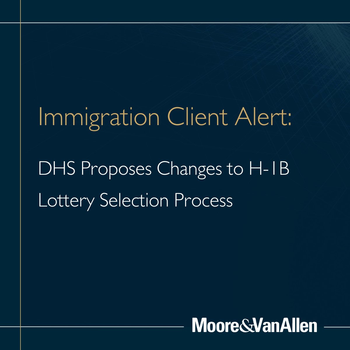 Check out the latest MVA Immigration Alert, “DHS Proposes Changes to H-1B Lottery Selection Process” at: mvalaw.com/newsletter-345