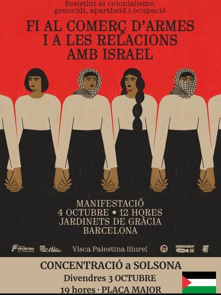 TOTHOM AL CARRER PER PALESTINA* ‼️

📣 Dijous 2OCT a les 19h concentració a MANRESA a la plaça espanya.

📣 Divendres 3OCT a les 19h concentració a  SOLSONA a la  major

📣 Dissabte 4OCT a les 12h manifestació a BARCELONA inici a jardinets de gràcia

El Solsonès amb Palestina! 🇵🇸