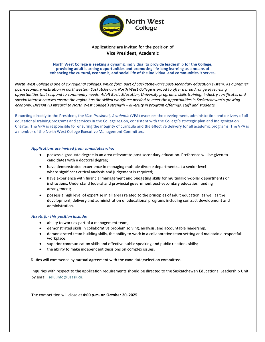 The Saskatchewan Educational Leadership Unit (SELU) is pleased to be leading an executive search, for an exciting leadership opportunity with North West College. Please see the attached ad for the "VP Academic North West College".