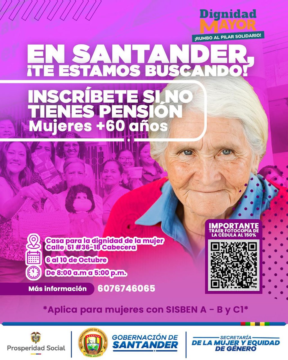 📣 ¡Atención mujeres mayores de 60 años en Santander!

Si no tienes pensión, inscríbete en el programa Dignidad Mayor  del 6 al 10 de octubre en la Casa para la Dignidad de la Mujer (Calle 51 #36-18).   ⏰ 8:00 a.m. – 5:00 p.m.  
6076746065