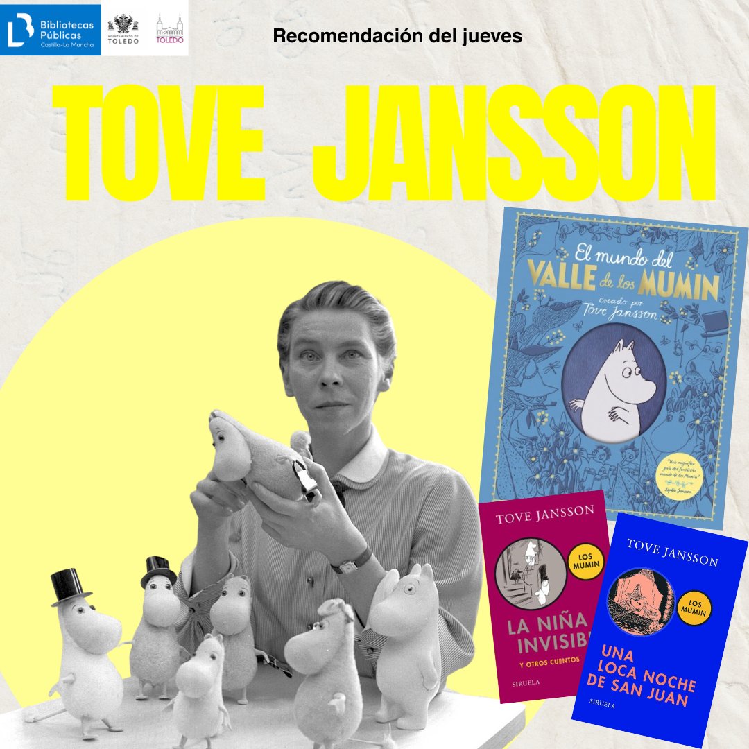 Recomendamos la obra de Tove Jansson (1914-2001) Tove Jansson novelista, pintora y coleccionist. Su herencia creativa también escribió novelas para el público adulto e ilustró las primeras ediciones de El Hobbit, de J. R. R. Tolkie,etc. Visita la biblioteca municipales de Toledo.