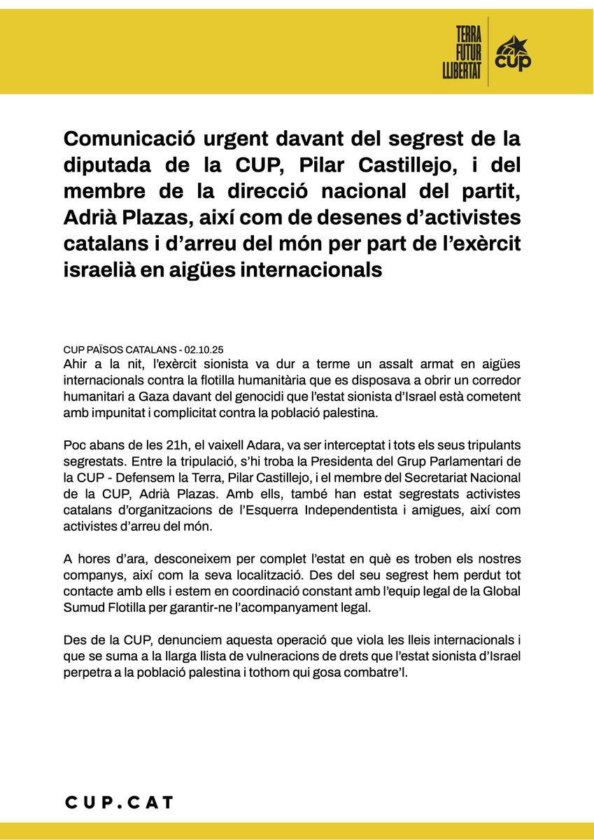 cupnacional's tweet image. 🟡 Comunicació urgent davant del segrest de la diputada de la CUP, Pilar Castillejo, i del membre de la direcció nacional del partit, Adrià Plazas, així com de desenes d’activistes catalans i d’arreu del món per part de l’exèrcit israelià en aigües internacionals.