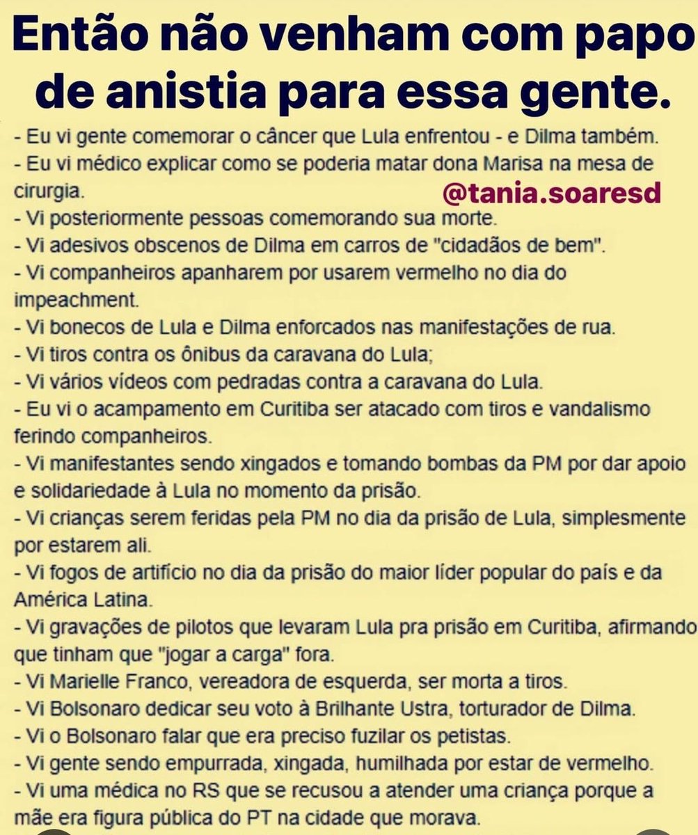 Não, não acho que ódio se resolve com ódio, mas quem semeia vento colhe tempestade.
ANISTIA É  O CARALHO