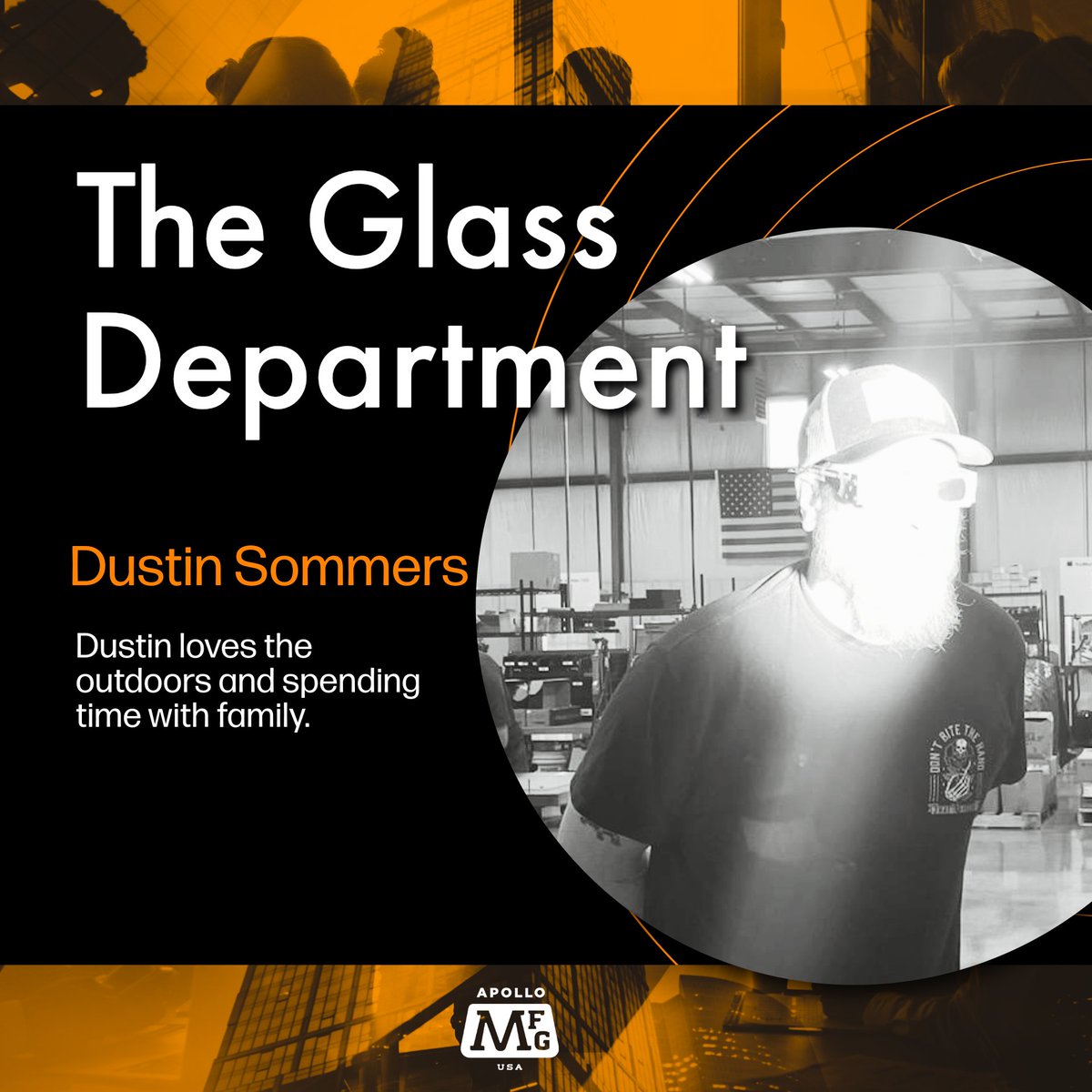 Meet Dustin from The Glass Department at Apollo MFG! 🌳 Dustin loves the outdoors and spending time with family. #ApolloMFG #GlassDepartment #OurPeople