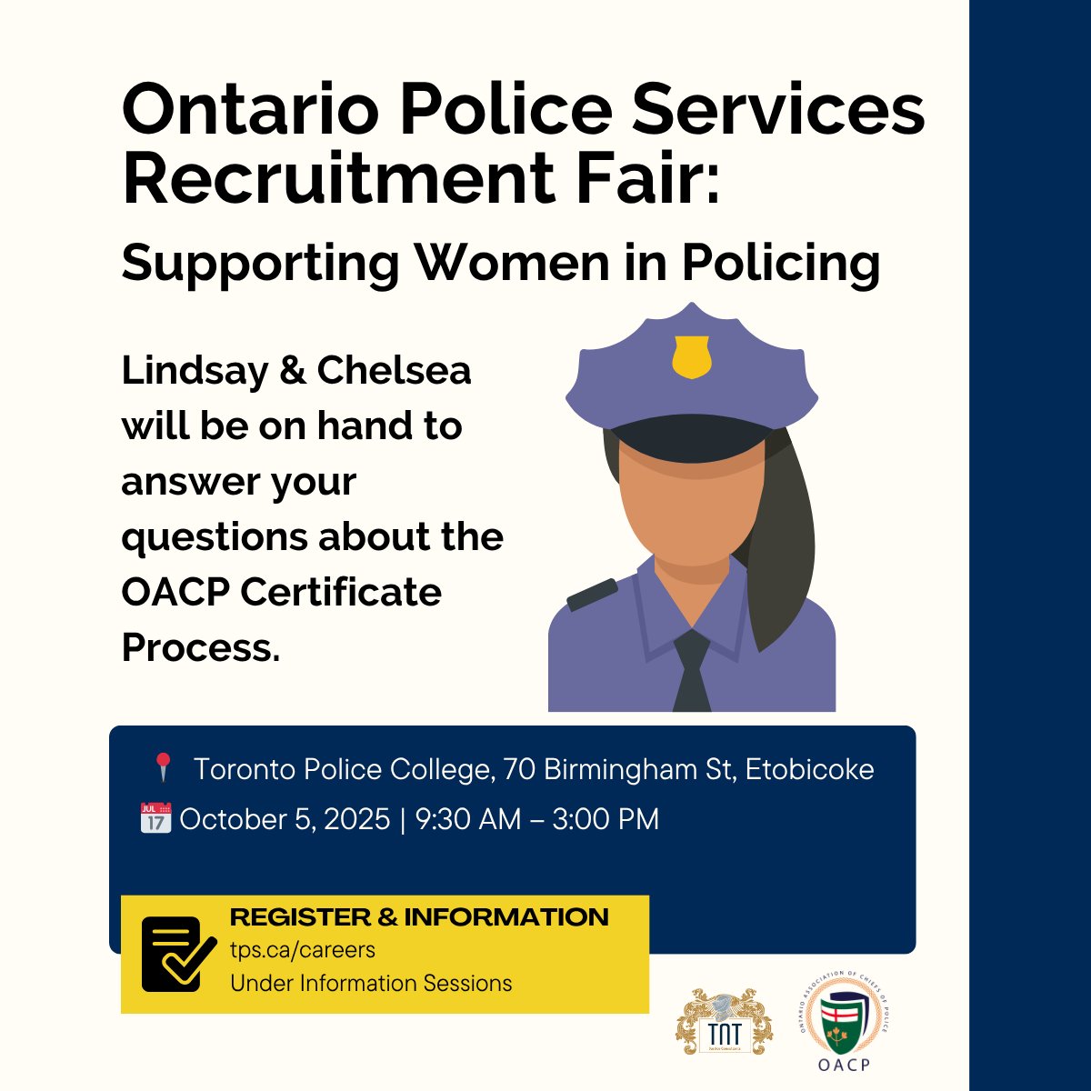 We're excited to attend the Ontario Police Services Recruitment Fair: Supporting Women in Policing!
Lindsay and Chelsea will be on hand to answer your questions about the OACP Certificate Process.
Register at tps.ca/careers 
#WomenInPolicing #OACP #RecruitmentFair
