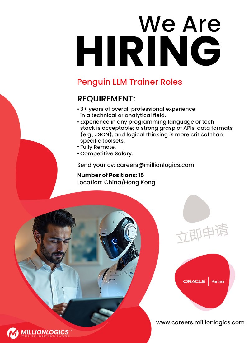 millionlogics's tweet photo. To apply or learn more about these opportunities, please write to us at careers@millionlogics.com or visit the Careers section on our website, where you’ll find more details about the role and how to be part of our growing global team. https://t.co/e04fcWDmxa

#Hiring #AI #LLM #PenguinLLM #China #HongKong #MillionLogics #WeAreHiring #AIJobs