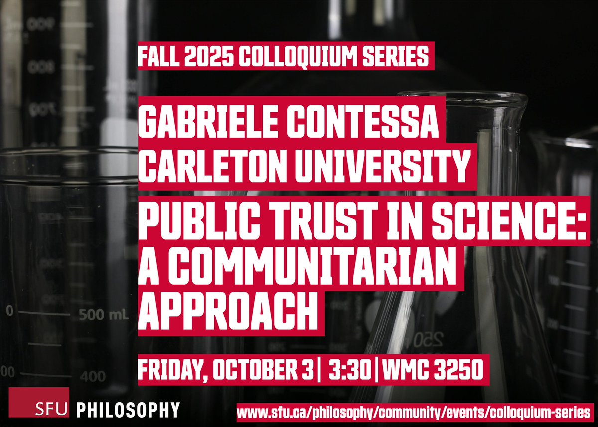 SFUphilosophy's tweet photo. The next speaker in our Fall 2025 Colloquium Series is Gabriele Contessa, who will present his paper "Public Trust in Science: A Communitarian Approach" this Friday, October 3rd at 3:30 in WMC 3250. Details below:
https://t.co/A1qEJii7qo https://t.co/wfSHfXNvgh