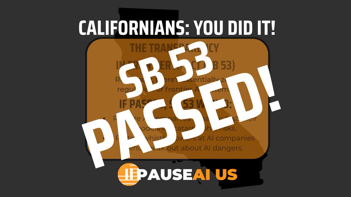 pauseaius's tweet photo. Victory! Gov. Newsom has signed SB 53 into law. California will now require frontier AI systems to be safety-tested for catastrophic risks and protect whistleblowers. A huge win for AI safety. Onward! #pauseaius #SB53 #regulationsforai https://t.co/UIqqHwCcgO