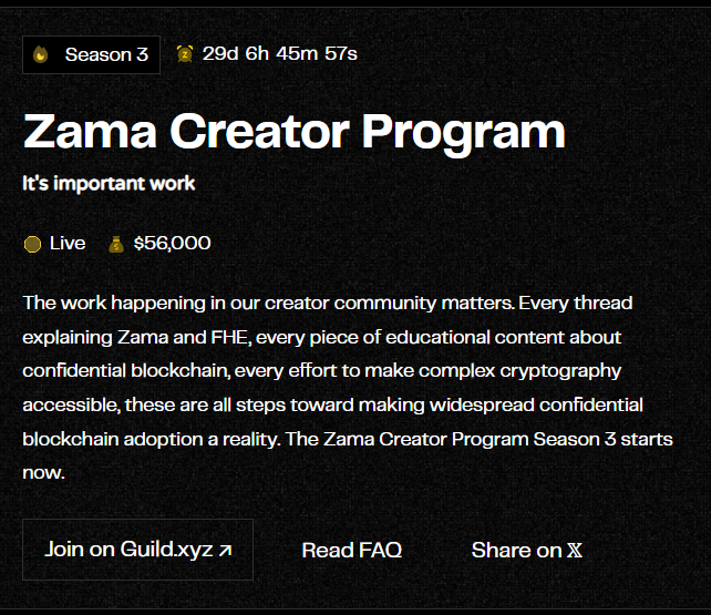Crypto_SunnyS's tweet photo. 💥 @zama Creator Program S3 is LIVE!

⭐️ Funding : $130 Million [ https://t.co/vIeWxKMsDc ] 
⭐️ Backed by : @PanteraCapital 

🏆 Rewards: ✅ Top 100 → share monthly reward pool 💰
✅ Top 1000 → OG NFT

📝 How to Join: 👇

🔸Join Guild → https://t.co/yN9PM4VNN8
🔸Connect wallet, socials & email
🔸Follow @zama 
🔸Post original content on X about Zama & FHE → Tag @zama + use #ZamaCreatorProgram 

– Check leaderboard Ranking: https://t.co/i2otkw6TGg

(Optional) Share links in Discord

⚡ Scoring based on:
🔹 Quality followers & reach
🔹 Real engagement (likes/quotes > bots)
🔹 Consistency (+40% boost)

❌ Fake engagement = disqualified

📌 Rules:
🔺Min. 2 posts/month
🔺No spam, bots, or plagiarism

⚡ Tips:
🔹Quality > Quantity
🔹Use visuals, memes, videos, or threads
🔹Engage with community

Don’t fade grind for S3 OG NFT 🫡