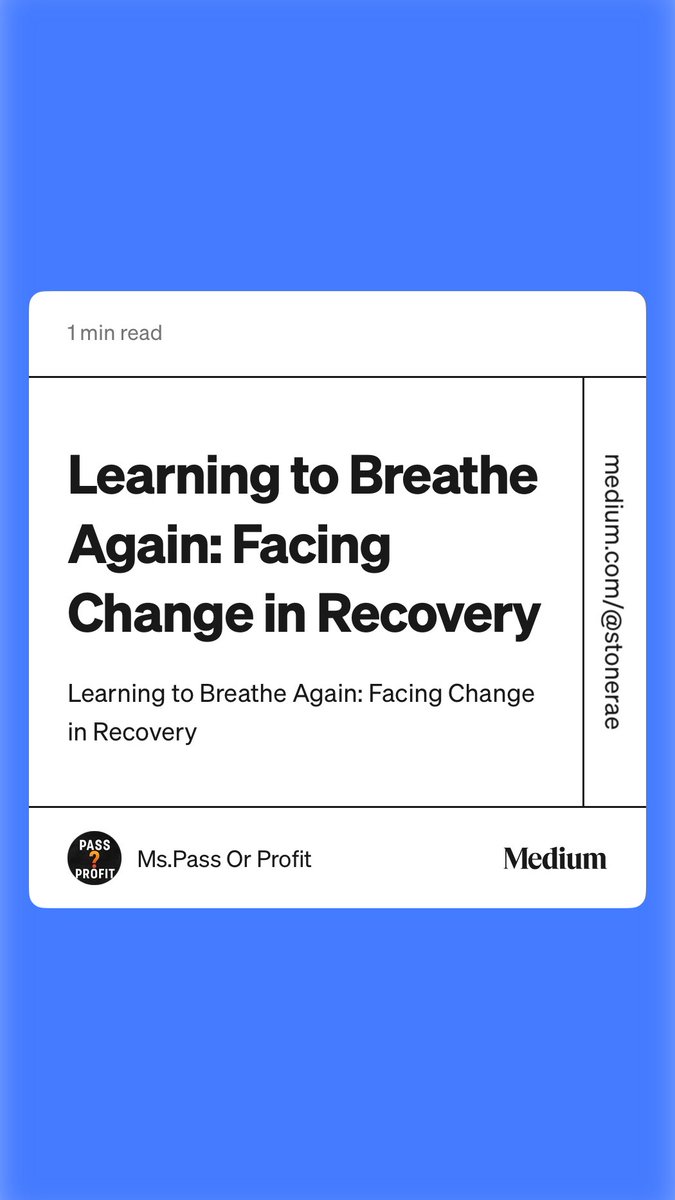 “Learning to Breathe Again: Facing Change in Recovery” by Ms.Pass Or Profit medium.com/@stonerae/lear…