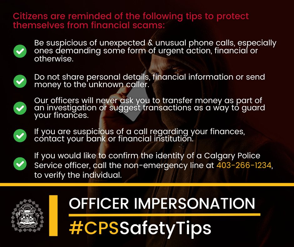 ⚠ SCAM ALERT ⚠

The Calgary Police Service is warning Calgarians of a reemerging scam involving individuals who are claiming to be police officers over the phone.

We have recently received several complaints from Calgarians who have reported receiving a phone call from an