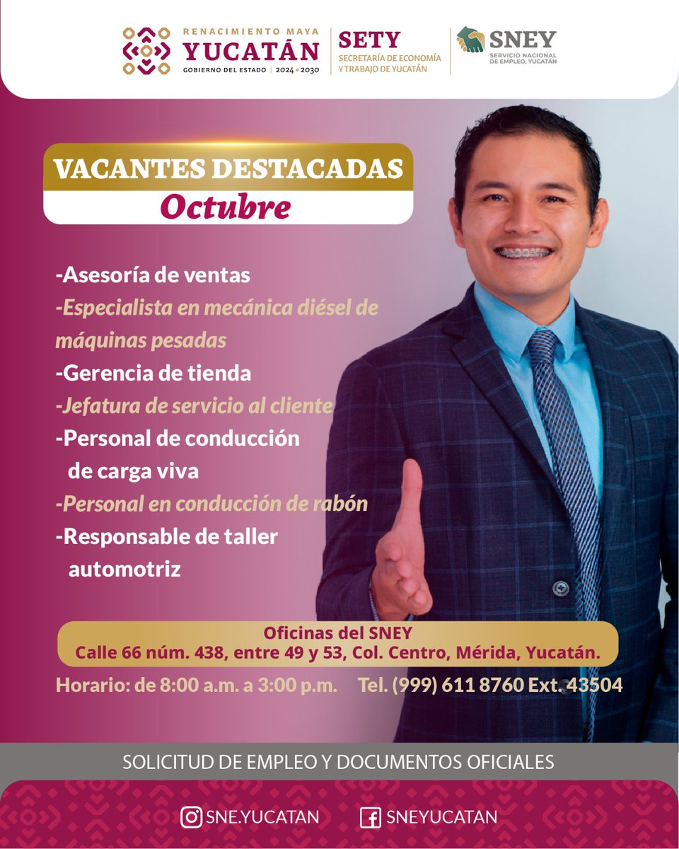 SneYuc's tweet photo. Desde el Servicio Nacional de Empleo Yucatán, compartimos las vacantes destacadas que las empresas ofrecen este mes de octubre 👇
📞 Informes: 9996118760 Ext. 43540
🕐 Horario: 8:00 a.m. a 3:00 p.m.
📍 C. 66 #438 x 49 y 53, Centro – Mérida
#EmpleoYucatán #VacantesOctubre #SNEY https://t.co/77iZhyhxnn