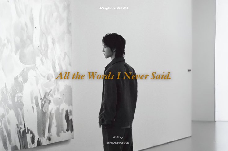 hosharae's tweet image. All the Words I Never Said.
— xu minghao au

AU by hosharae