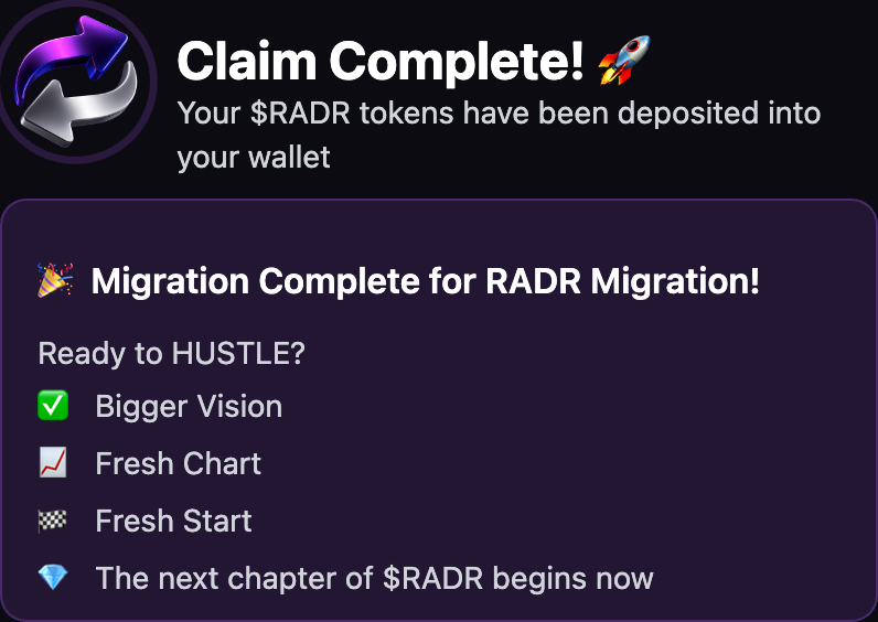 sourcethedev's tweet image. Just claimed my $RADR tokens on @MigrateFun! 🚀
🔥 Burned: 3,021,059.33 MFT
✨ Received: 3,021,059.33 $RADR
The next chapter of $RADR begins now!