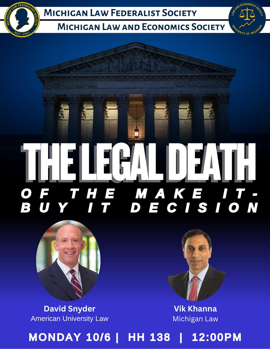 The Michigan Law Federalist Society and the Michigan Law and Economics Society are proud to host American University's David Snyder and our very own Vik Khanna next Monday as they discuss the legal death of the make it-buy it decision! Hope to see you there!