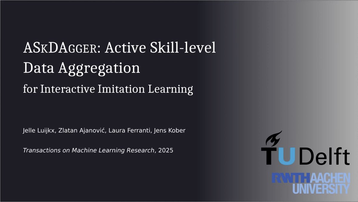 TmlrVideos's tweet image. ASkDAgger: Active Skill-level Data Aggregation for Interactive Imitation Learning

Jelle Luijkx, Zlatan Ajanović, Laura Ferranti, Jens Kober

tmlr.infinite-conf.org/paper_pages/98…

#novice #interactive #gating