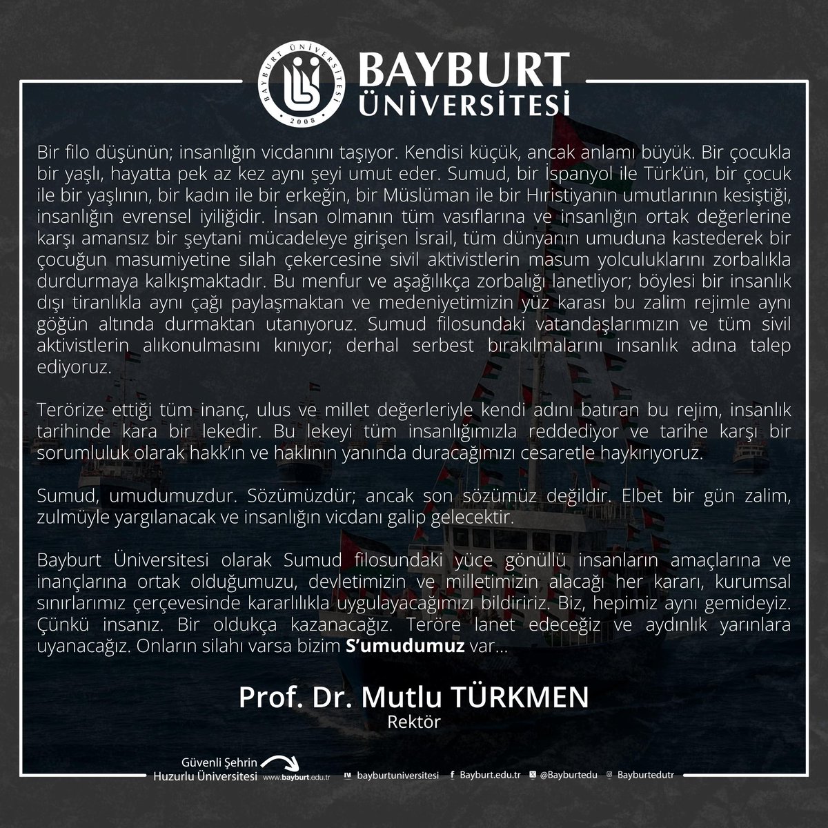 Bir filo düşünün; insanlığın vicdanını taşıyor. Kendisi küçük, ancak anlamı büyük. Bir çocukla bir yaşlı, hayatta pek az kez aynı şeyi umut eder. Sumud, bir İspanyol ile Türk’ün, bir çocuk ile bir yaşlının, bir kadın ile bir erkeğin, bir Müslüman ile bir Hıristiyanın umutlarının