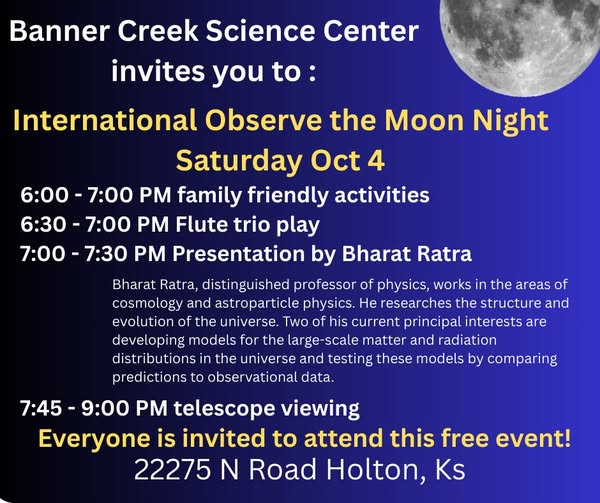 KSUPhysics's tweet image. This weekend in Holton: Distinguished professor and astrophysicist Bharat Ratra gives a public talk on the expanding universe for International Observe the Moon Night. Learn about the Big Bang, then step outside to see the Moon! 🌕
#ObserveTheMoon #LunarScience #PublicLecture