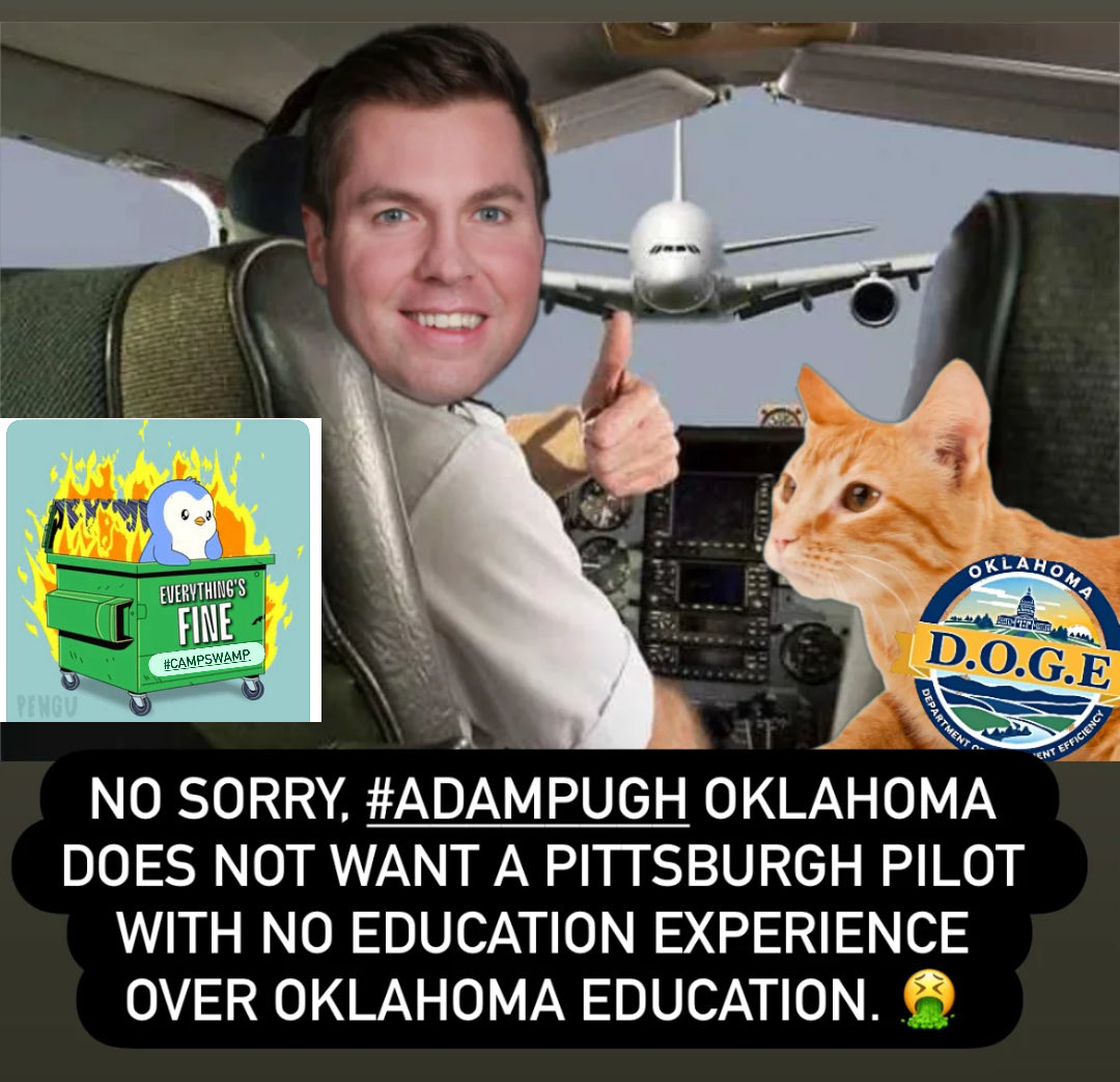 OKFirst2026's tweet photo. What arrogant dummy at Oklahoma State Chamber thought it was a good idea for #AdamPugh to run for #Oklahoma #StateSuperintendent? Adam a Pennsylvania born and raised pilot with zero experience in education unless you count being King of Education Bureaucrats as State Senator Education Chair πΉπΉ #CAMPSwamp