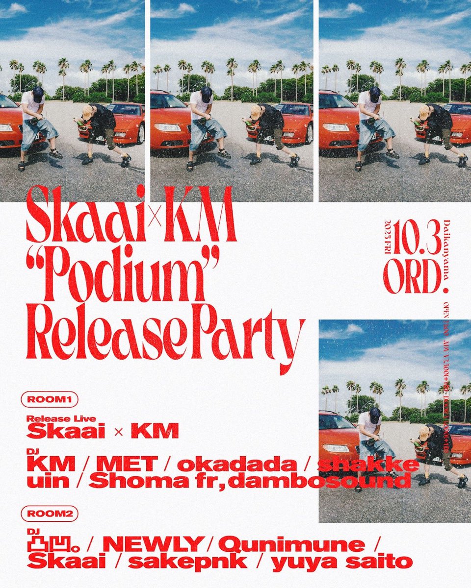 【#本日】
10.03.Fri
〓Skaai × KM “Podium” RELEASE PARTY〓
at ORD. 代官山

OPEN 23:00

▪︎Release Live
Skaai × KM

▪︎Main
KM
MET
okadada
shakke
uin
Shoma fr,dambosound

▪︎Lounge
凸凹。
NEWLY
Qunimune
Skaai
sakepnk
yuya saito

▷info
ord-daikanyama.com/event/z67opdeg…

#東京